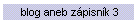 blog aneb zápisník 3