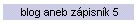 blog aneb zápisník 5